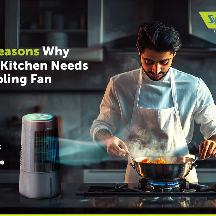 5 Reasons Why Your Kitchen Needs a Cooling Fan