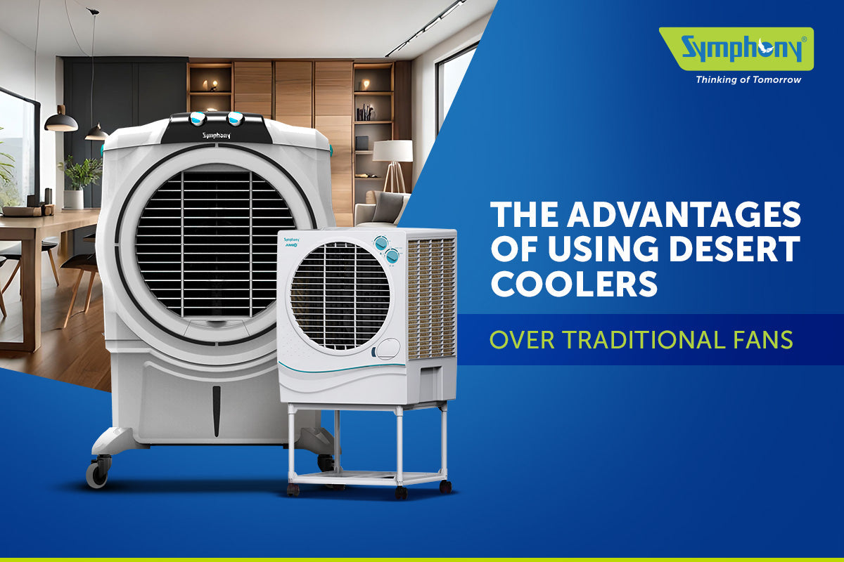 The Advantages of Using Desert Coolers Over Traditional Fans