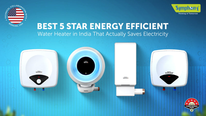 Best 5 Star Energy Efficient Water Heater in India that actually saves Electricity
