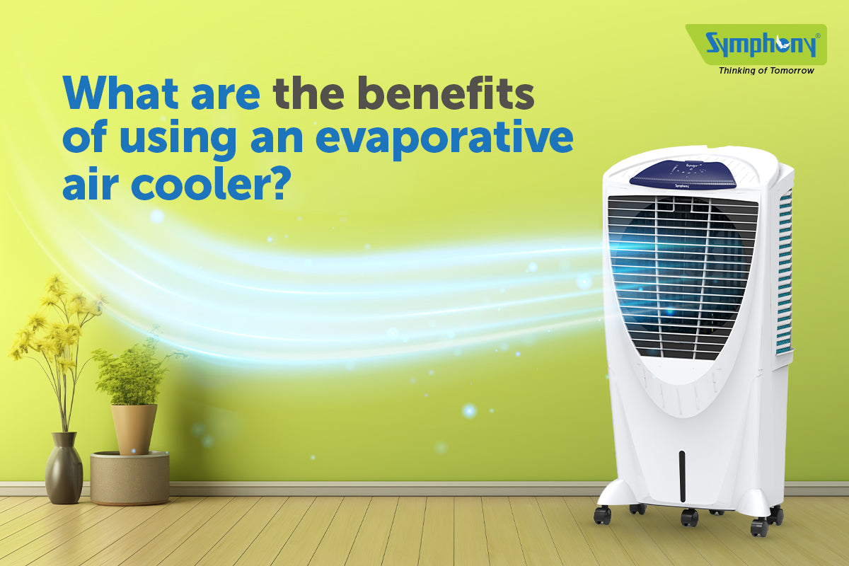 What are the Benefits of Choosing a Quality Evaporative Air Cooler?