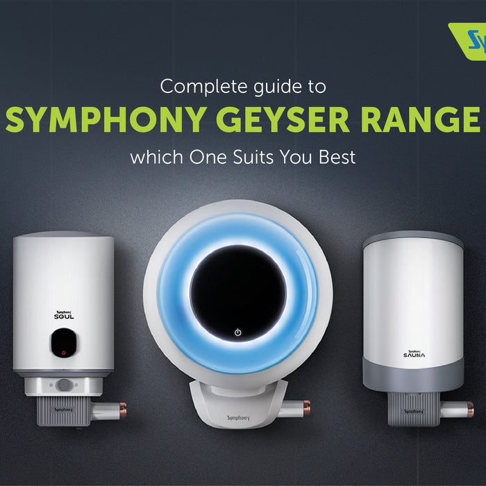 A Complete Guide to Symphony's Geyser Range: Which One Suits You Best?