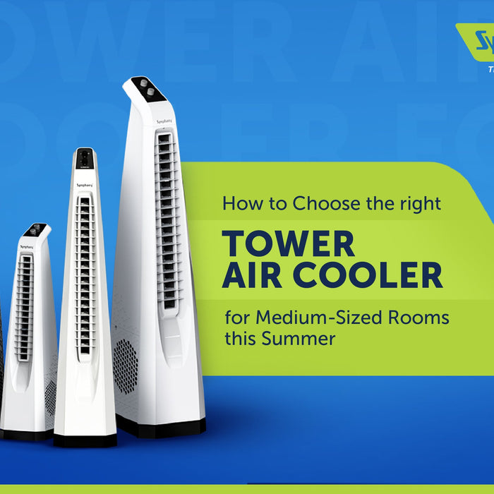 How to Choose the Right Tower Air Cooler for Medium-Sized Rooms this Summer