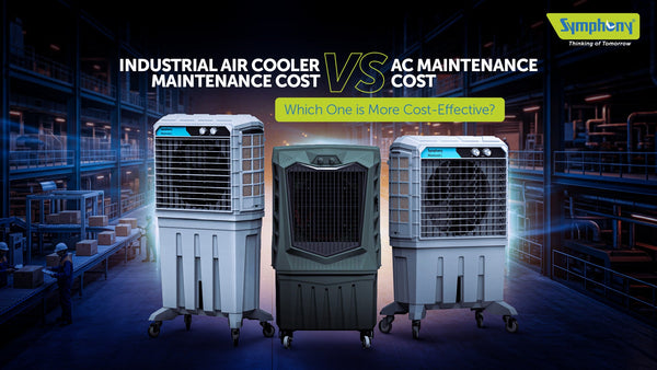 Industrial Air Cooler Maintenance Cost vs AC Maintenance Cost - Which One is More Cost-Effective?