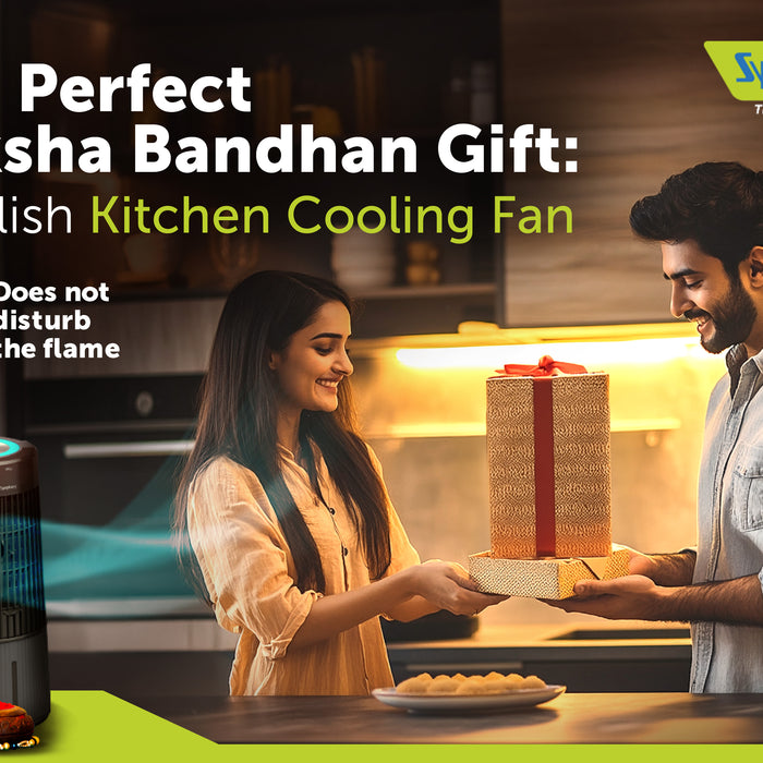 The Perfect Raksha Bandhan Gift: A Stylish Kitchen Cooling Fan