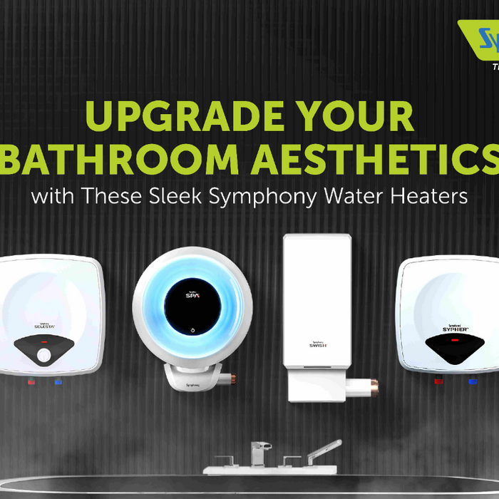 Upgrade Your Bathroom Aesthetics with These Sleek Symphony Water Heaters