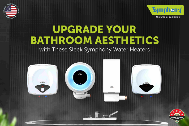 Upgrade Your Bathroom Aesthetics with These Sleek Symphony Water Heaters