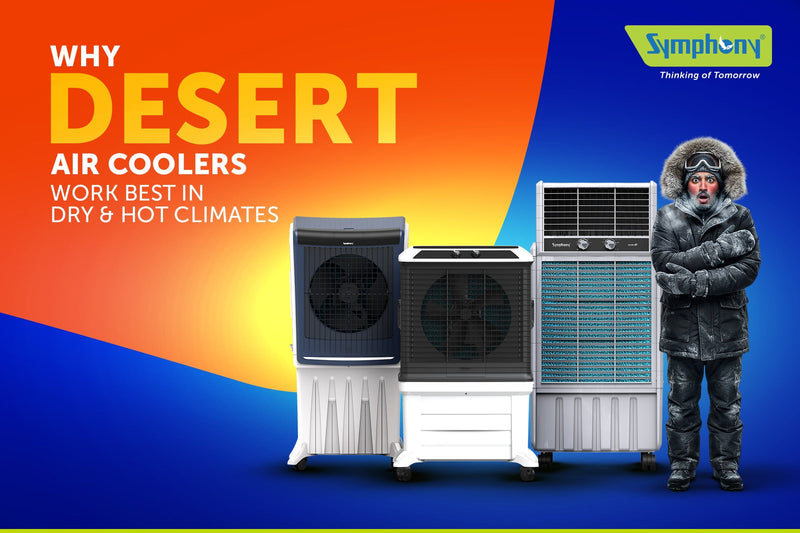 Why Desert Air Coolers Work Best in Dry & Hot Climates