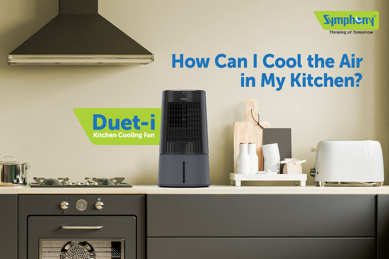 How Can I Cool the Air in my Kitchen?